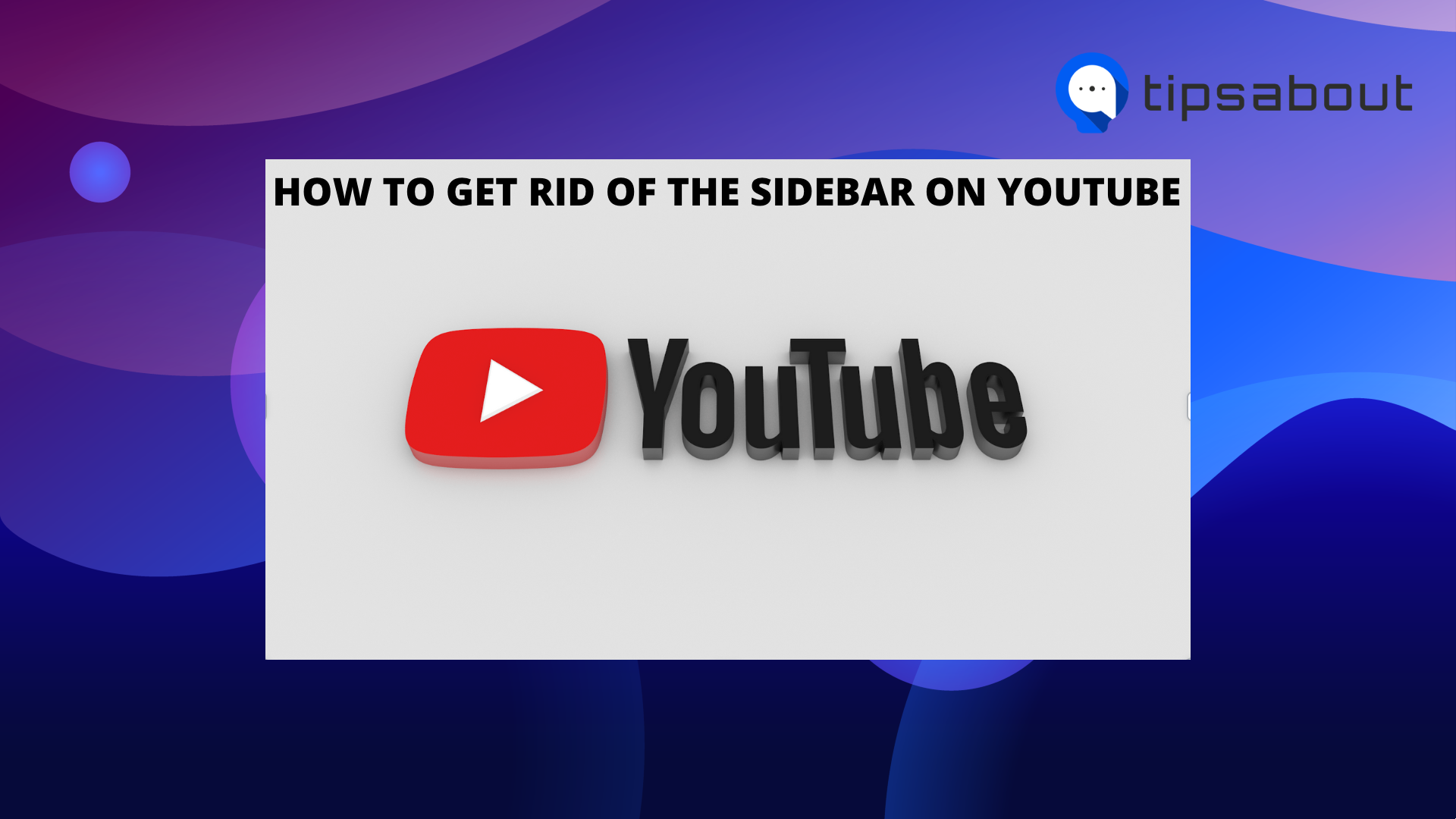 How to get rid of the sidebar on YouTube cover