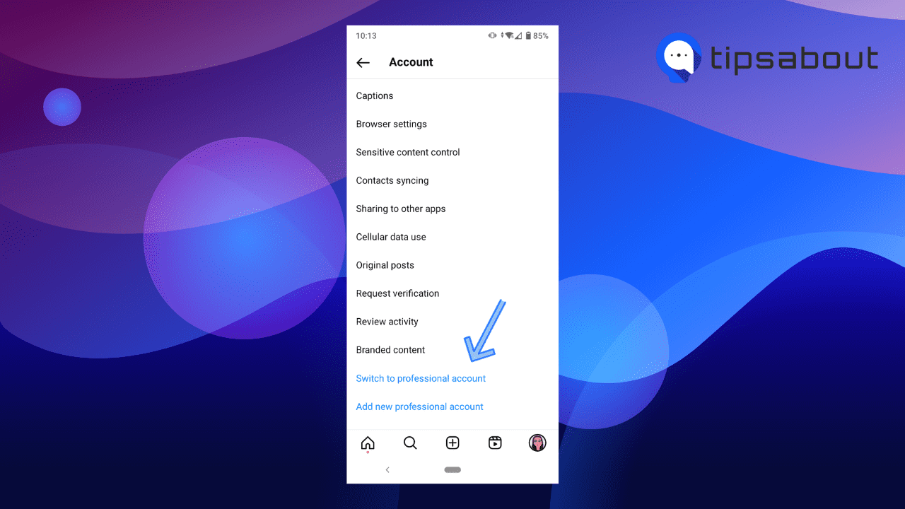 Tap on 'Switch to professional account.'