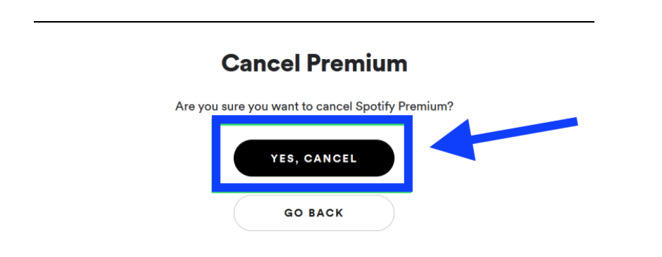 Yes, cancel option on Spotify